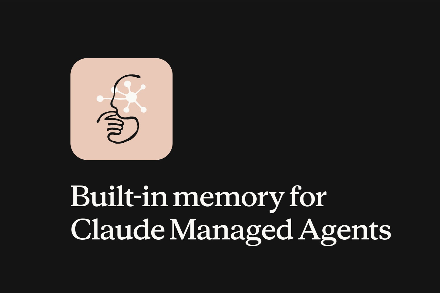 Claude Gives Agents a Memory: Anthropic Pushes AI Assistants Toward the Next Stage of Persistent Work