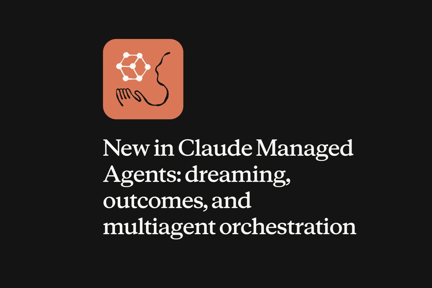Claude Lets AI Agents “Dream”: Anthropic Pushes Enterprise Automation Toward an Era of Self-Improvement